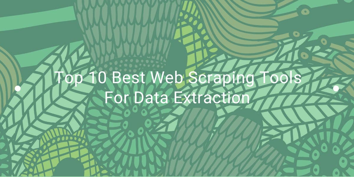 Die 10 besten Web-Scraping-Tools für die Datenextraktion