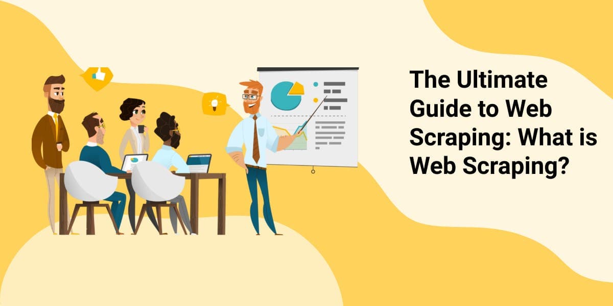 Der ultimative Leitfaden zum Web-Scraping: Was ist Web-Scraping?