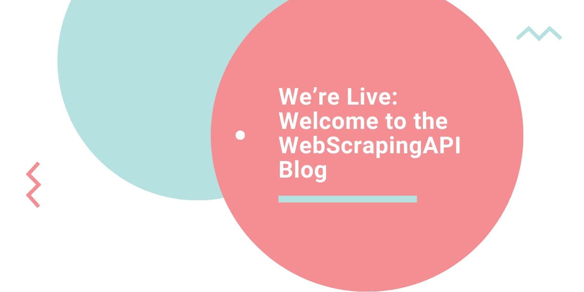 Wir sind online: Willkommen auf dem WebScrapingAPI-Blog