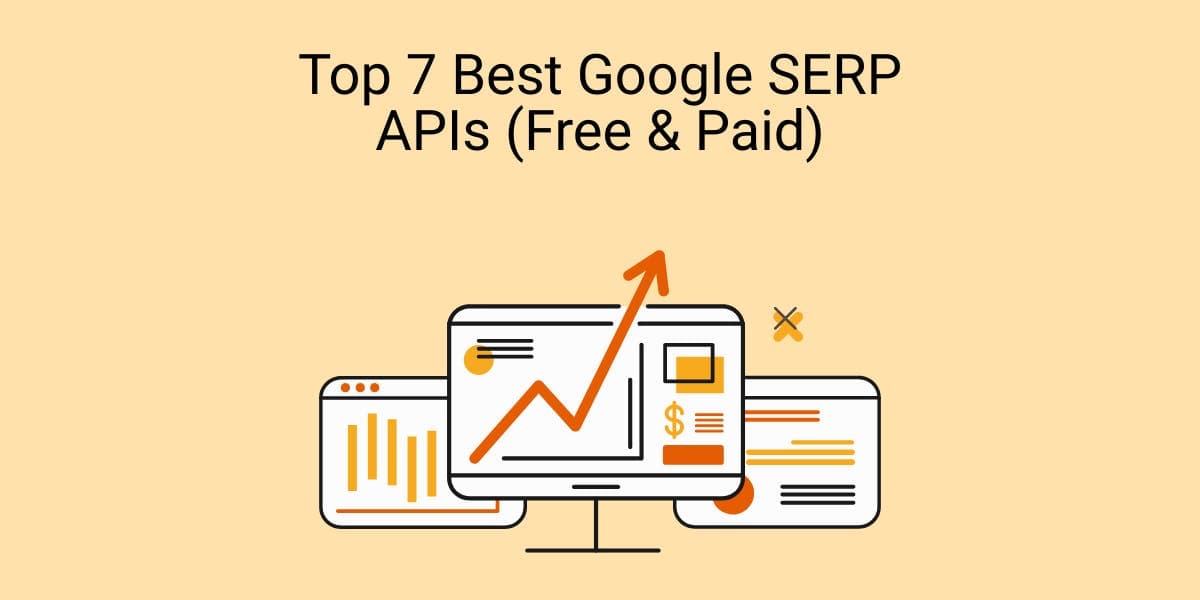 Die 7 besten Google-SERP-APIs (kostenlos und kostenpflichtig)