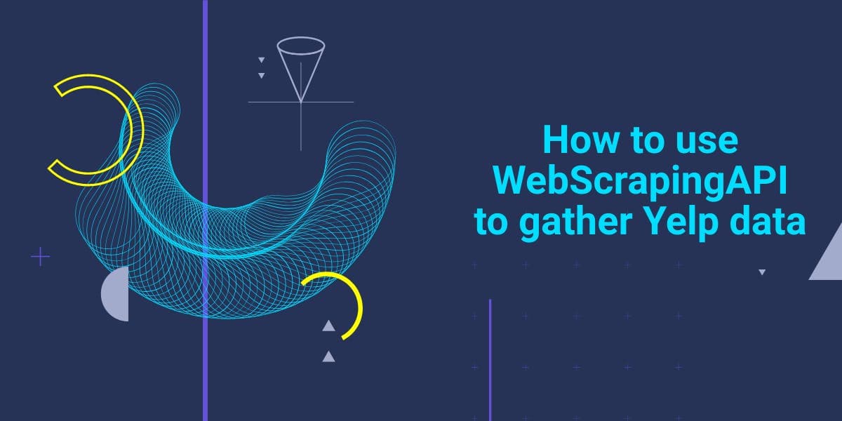 So nutzen Sie die WebScrapingAPI zum Sammeln von Yelp-Daten