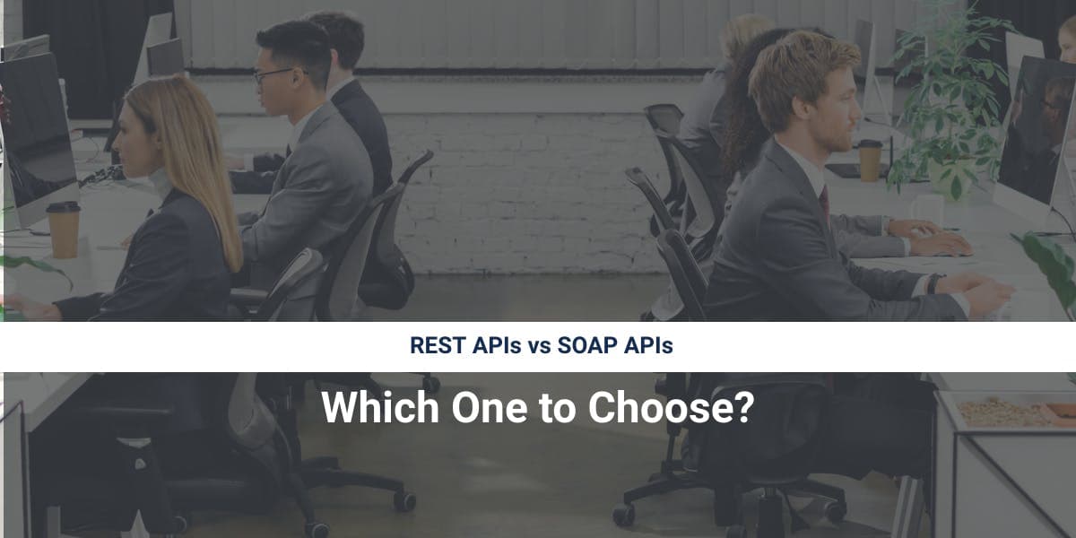 REST-APIs vs. SOAP-APIs: Für welche soll man sich entscheiden?
