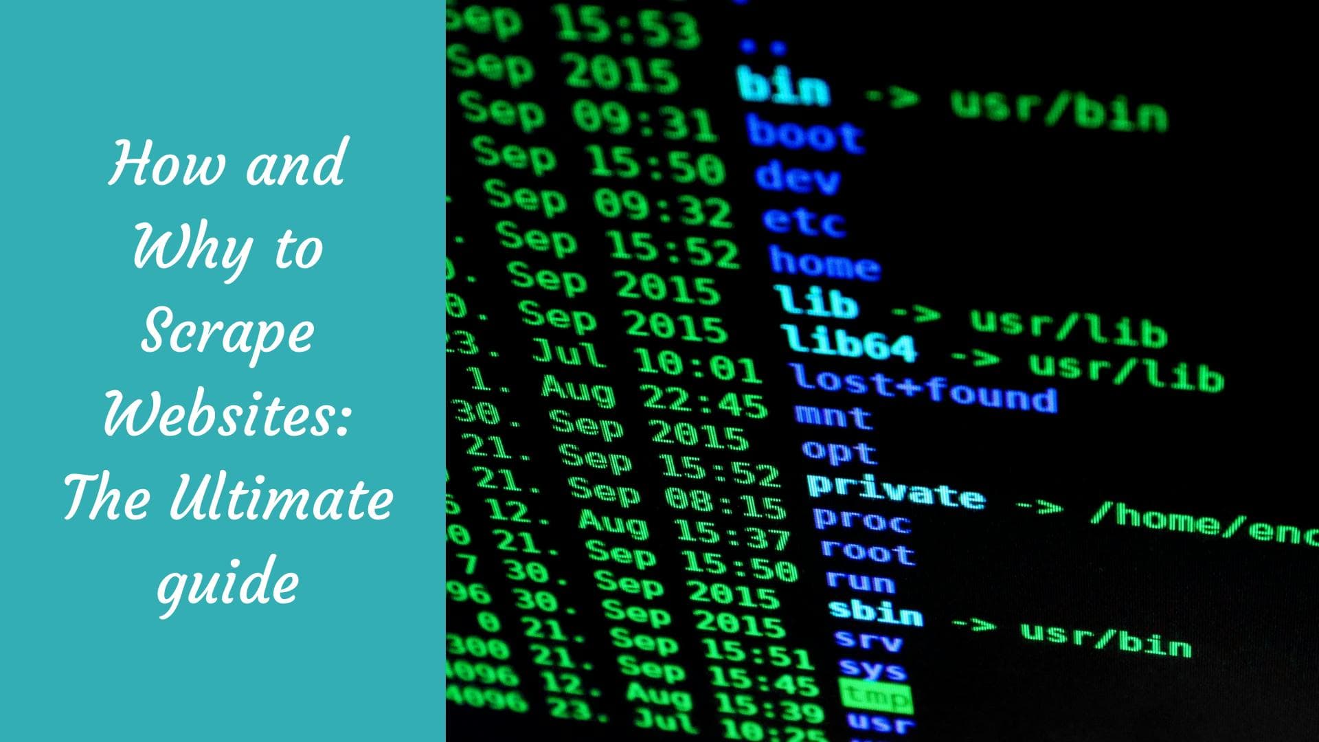 Wie und warum man Websites scrapt: Der ultimative Leitfaden