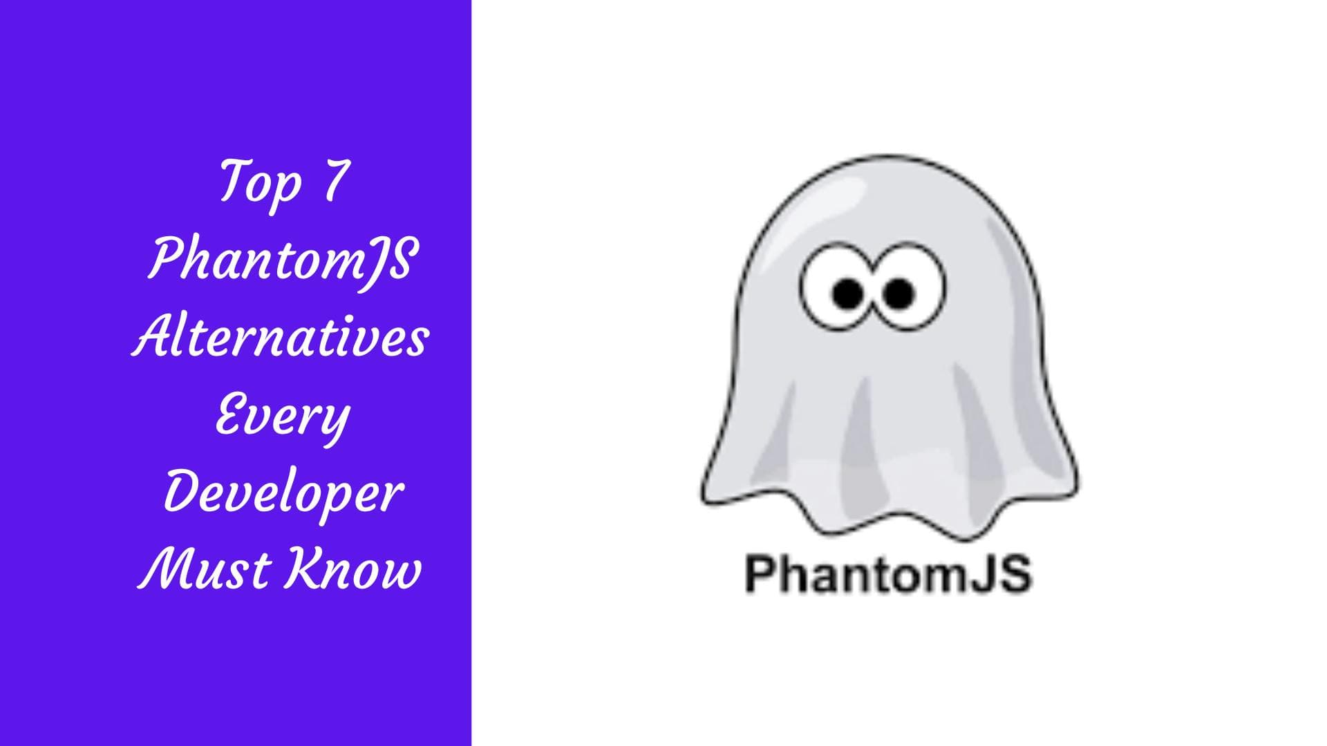 Die 7 besten PhantomJS-Alternativen, die jeder Entwickler kennen sollte